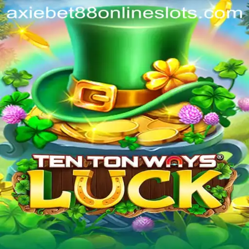 Exploring TenTonWaysLuck: A Unique Gaming Experience with AxieBet88